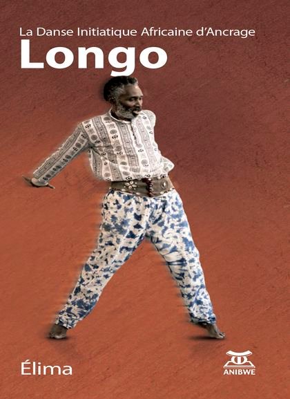 Longo La Danse Initiatique Africaine d’Ancrage
