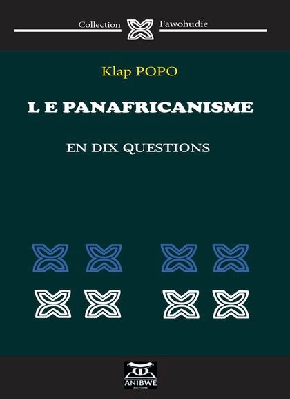 klap popo le panafricanisme en dix questions