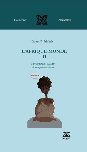l’Afrique Monde T2 Géopolitique,Cultures et imaginaires du Riz