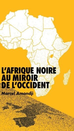 L’AFRIQUE AU MIROIR DE L’OCCIDENT