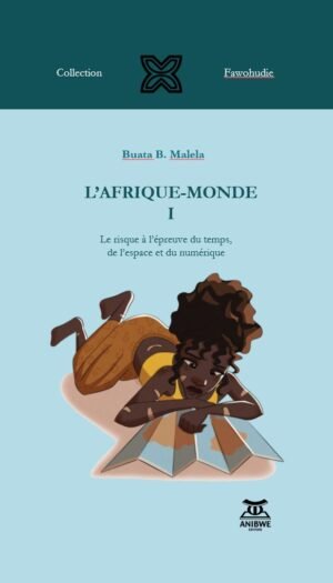 L’Afrique Monde T1 Le risque à l’épreuve du temps, de l’espace et du numérique