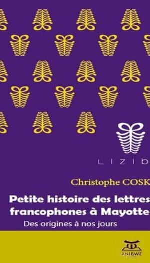 christophe cosker petite histoire des lettres francophones a Mayotte